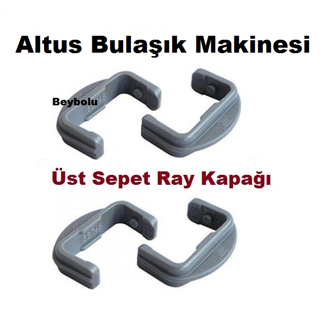Altus Üst Sepet Ray Kapak Bulaşık Makinesi Üst Ray Tutucu Tırnak